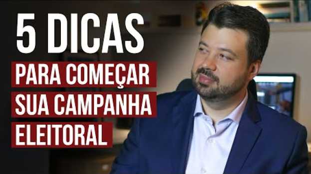 Video 5 dicas para começar uma campanha eleitoral auf Deutsch
