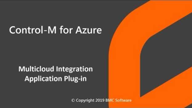 Video Control-M for Azure Application Plug-in su italiano