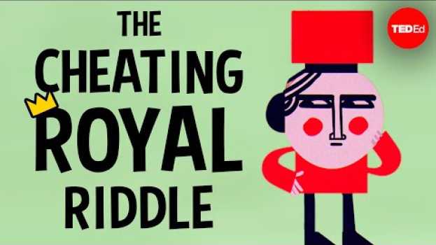 Video Can you solve the cheating royal riddle? - Dan Katz em português