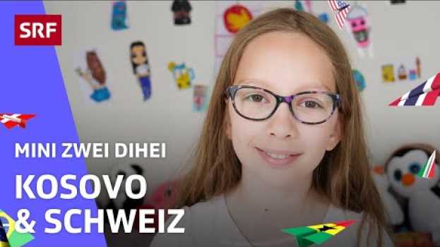 Video Zana: «Im Kosovo kann ich mich entspannen» | Mini zwei Dihei | SRF Kids – Kindervideos su italiano