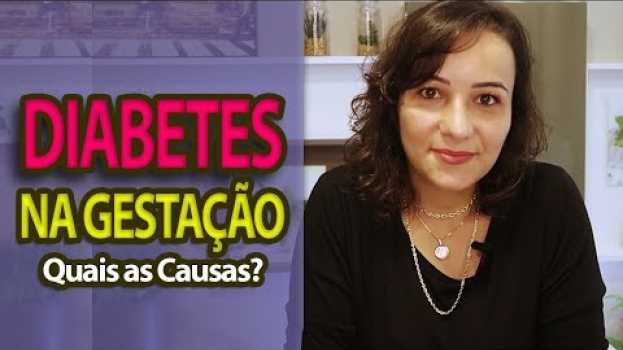 Video Diabetes Gestacional: Principais Causas | Gestante com diabetes | Andreia Friques   türkçe