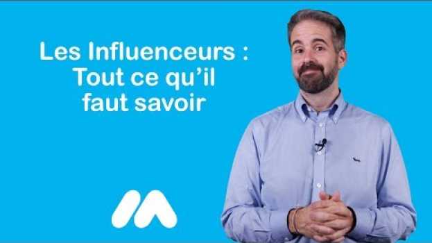 Video Les Influenceurs : Tout ce que vous devez savoir ! - Tuto e-commerce - Market Academy   türkçe