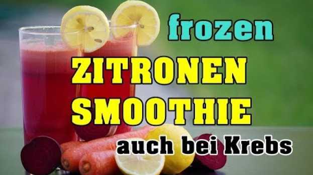 Video Gefrorener Zitronen Smoothie! Supergesund auch bei Krebs en español