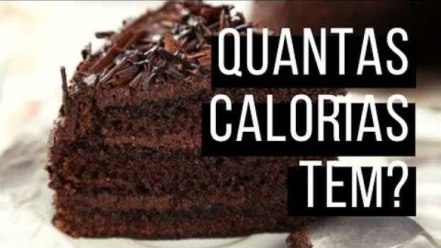 Video Quantas Calorias Tem Um Pedaço de BOLO DE CHOCOLATE? en español