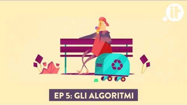Video Gli algoritmi: cosa sono e come ci cambiano la vita ogni giorno - What a Digital World (EP 5) em português