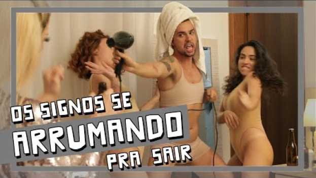 Video OS SIGNOS SE ARRUMANDO PRA SAIR   türkçe
