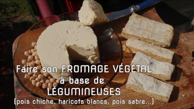 Video Faire son fromage végétal à base de légumineuses su italiano