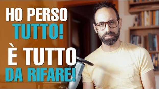 Video Ho perso tutto! Tutto da rifare! en español
