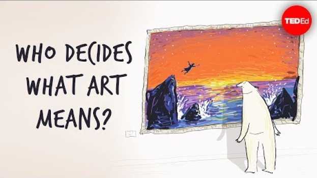 Video Who decides what art means? - Hayley Levitt en español