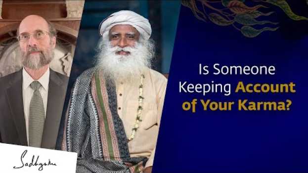Video Is Someone Keeping Account Of Your Karma? | Sadhguru Answers em português