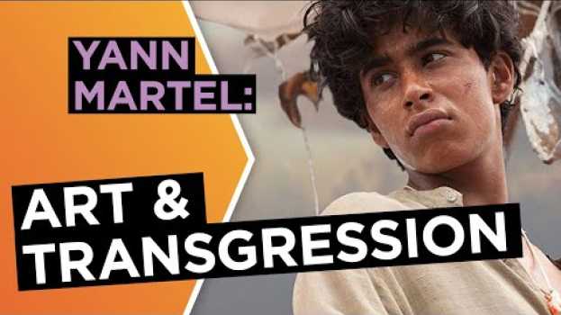 Video Yann Martel: ‘Transgression is central to art’ | Big Think auf Deutsch