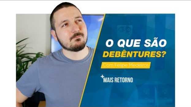Video O que são debêntures? - Episódio 1 in English