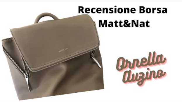 Video Zaino vegan Matt & Nat. Sarà anche Eco-friendly? La recensione di Ornella Auzino em português