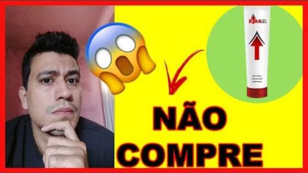 Video Xtragel Funciona? Xtragel Funciona Mesmo? NÃO COMPRE o Xtragel en français