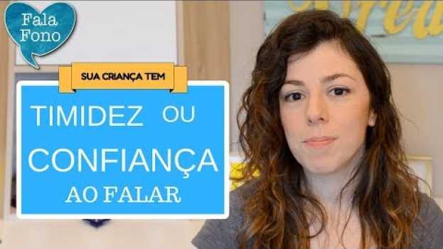 Video CONFIANÇA AO FALAR - TIMIDEZ AO FALAR -  CRIANÇA DE 4 ANOS em português