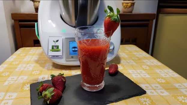 Video Succo di frutta alle fragole per bimby TM6 TM5 TM31 em português