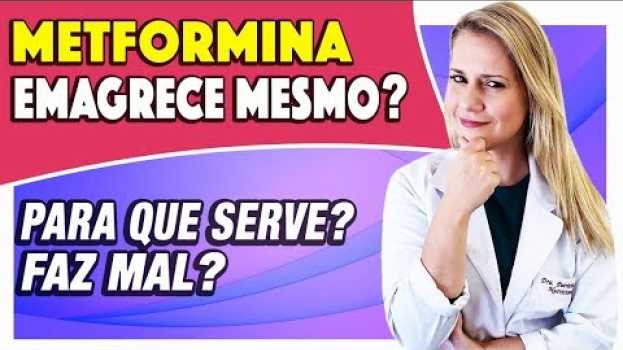 Video Metformina Emagrece Mesmo? Para Que Serve? Faz Mal? [DICAS e CUIDADOS] su italiano