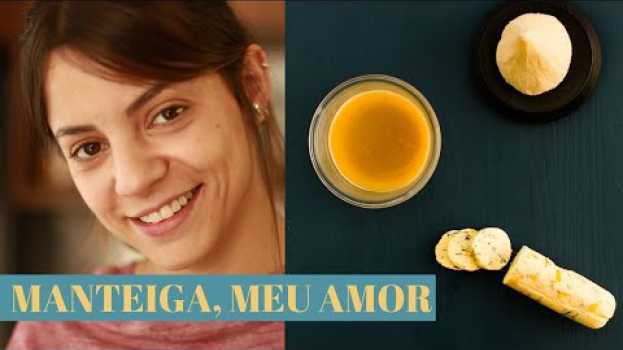 Video MANTEIGA MEU AMOR: FEITA EM CASA, NOISETTE E AROMATIZADA in English