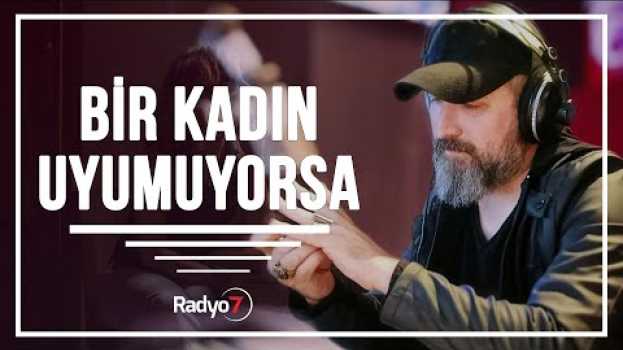Video Bir Kadın Uyumuyorsa!!! TALHA BORA ÖGE (YAYINDAN İZ BIRAKAN SÖZLER) auf Deutsch