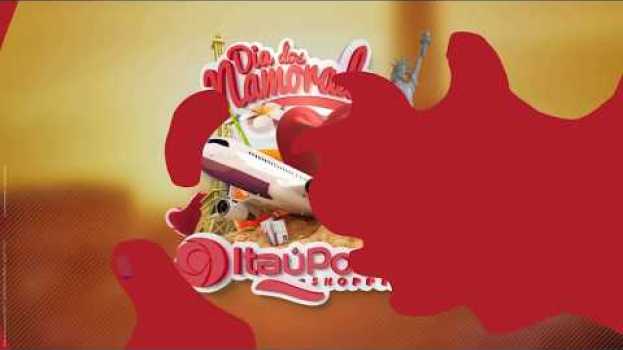 Video Dia dos Namorados ItaúPower Shopping en español