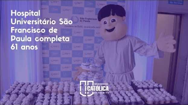 Video Hospital Universitário São Francisco de Paula completa 61 anos in English