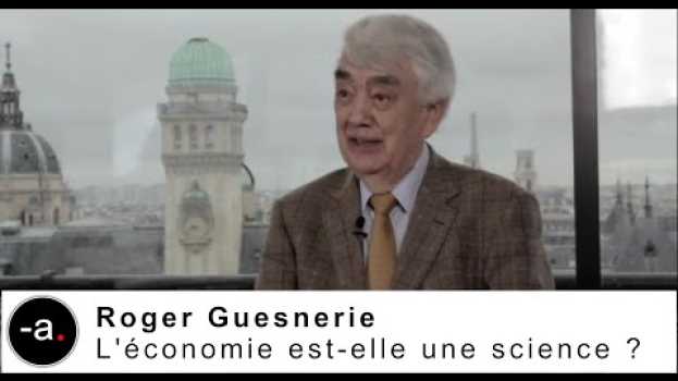 Video L'économie est-elle une science ? - Roger Guesnerie [Sous-titrage FR] auf Deutsch