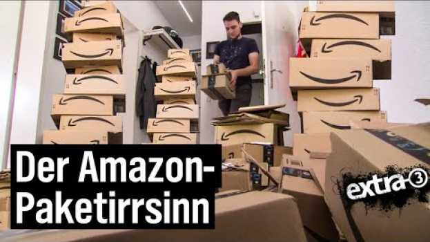 Video Realer Irrsinn: Nicht bestellt, trotzdem geliefert von Amazon | extra 3 | NDR en español