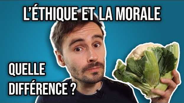 Video L'éthique et la morale, quelle différence ? in English