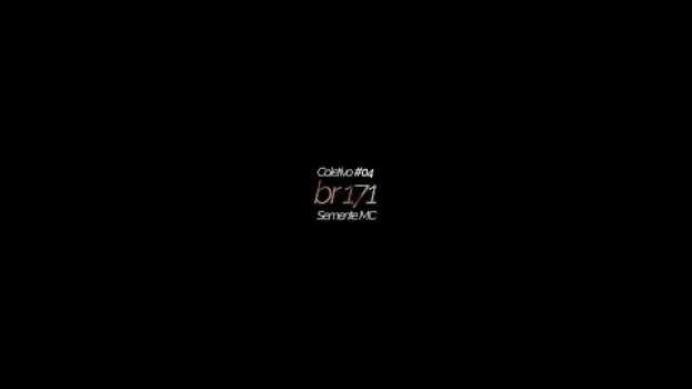 Video br 171, por Semente MC || Coletivo #04 su italiano