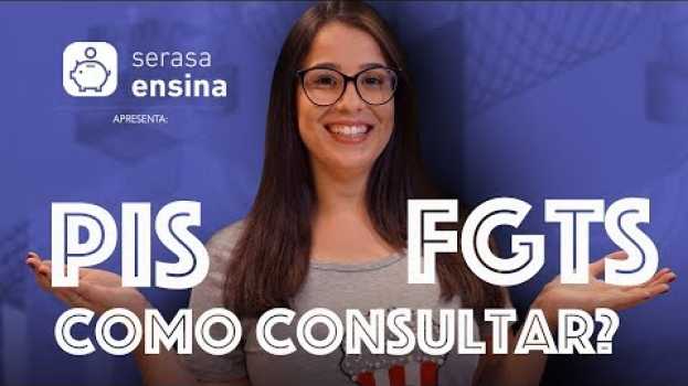 Video Como consultar o PIS e FGTS? - Serasa Ensina en español