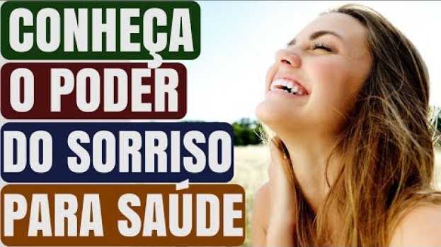 Video Incrível! O Poder de um Sorriso e os 15 Benefícios que ele trás para a Saúde! |Naturalmente Saudável en español