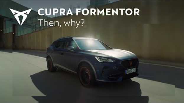 Video The new CUPRA Formentor: If they don't understand why, they will auf Deutsch
