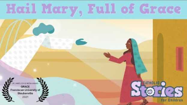 Video Hail Mary, Full of Grace | Catholic Stories for Children en español