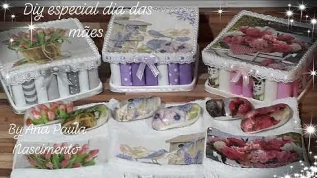 Video Diy Caixa em eva com sabonete e toalha decoupage - Dia das Mães su italiano