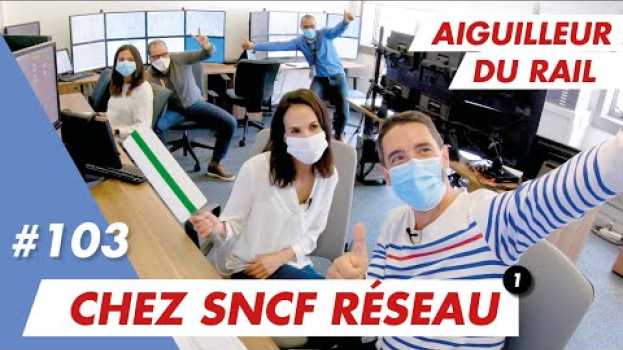 Video Mon nouveau job d'aiguilleur du rail chez SNCF Réseau avec Ouarda su italiano