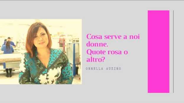 Video Cosa serve a noi donne. Quote rosa o altro? en français