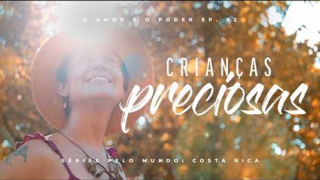 Video CRIANÇAS INTERNAS - EP. 02 SÉRIES PELO MUNDO: COSTA RICA auf Deutsch