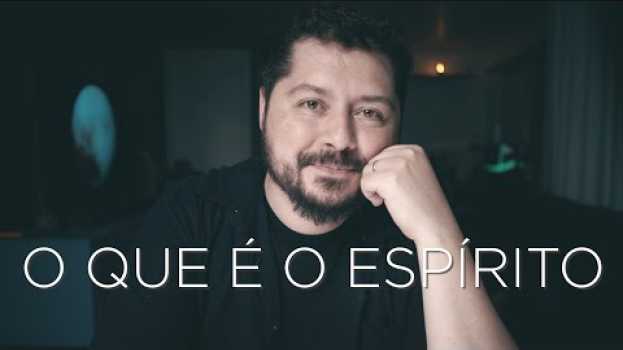 Video O QUE É O ESPÍRITO? (na minha visão de cientista) in English
