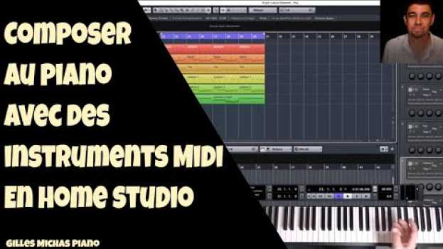 Video Composer au piano avec des instruments midi en univers home studio (extrait) in English