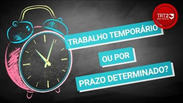 Video Entenda a diferença entre contrato temporário e por prazo determinado en español