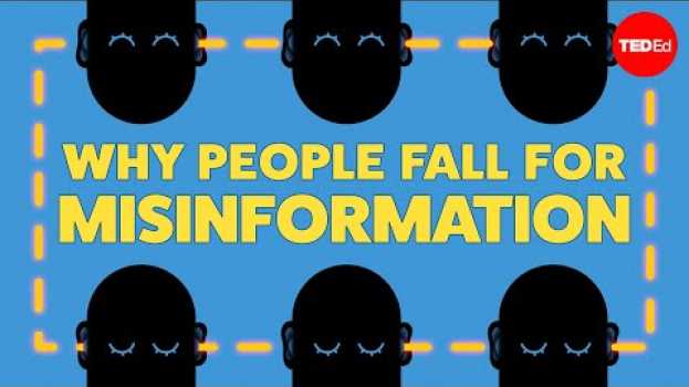 Video Why people fall for misinformation - Joseph Isaac su italiano