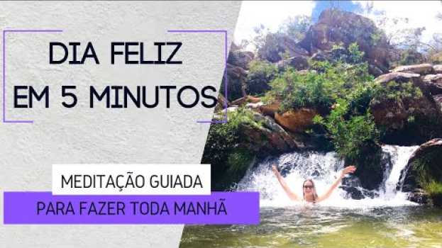 Video Começar Bem o Dia - Meditação da Manhã em 5 MINUTOS su italiano