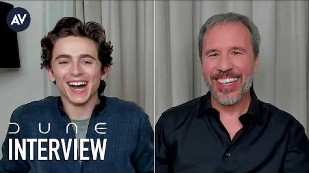 Video Dune Interview: Timothée Chalamet and director Denis Villeneuve are each other's biggest fan en français