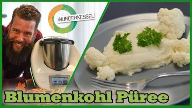 Video Blumenkohlpüree - Thermomixrezepte aus dem Wunderkessel po polsku