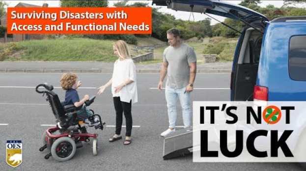 Video WHEN IT COMES TO SURVIVING DISASTERS WITH ACCESS AND FUNCTIONAL NEEDS, IT'S NOT ABOUT LUCK po polsku