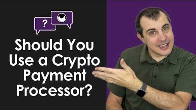 Video Bitcoin Q&A: Should You Use a Crypto Payment Processor? auf Deutsch