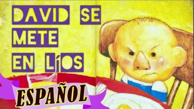 Video 🏃🏻‍♂️[SPANISH] Libro: DAVID SE METE EN LÍOS - Read Along Aloud en Español   türkçe