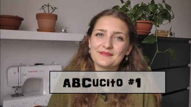 Video ABCucito #1 - Cosa serve per imparare a cucire - What it takes to learn to sew auf Deutsch