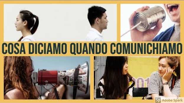 Video Gli assiomi della comunicazione - Video 1 di 3 - Cosa diciamo quando comunichiamo auf Deutsch