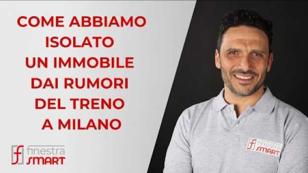 Video Isolamento acustico Milano: il caso di viale Tibaldi, vicino alla ferrovia em português